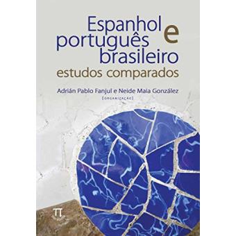 Espanhol e Português Brasileiro. Estudos Comparados - 1