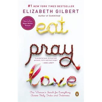 Eat Pray Love One Woman'S Search For Everything Across Italy, India And Indonesia Internation Al Export Edition - 1