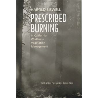Prescribed Burning in California Wildlands Vegetation Management - Paperback - 1999 - 1