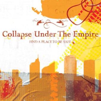 Collapse Under The Empire-Find A Place To Be Safe - 1
