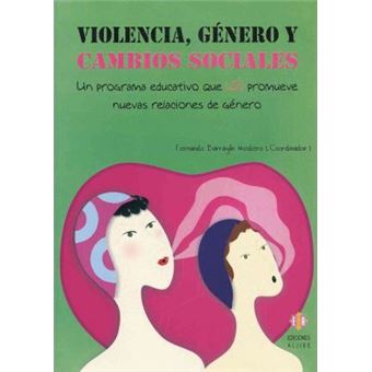 Violencia, Genero Y Cambios Sociales : Un Programa Educativo Que (si) Promueve Nuevas Relaciones De Genero - 1