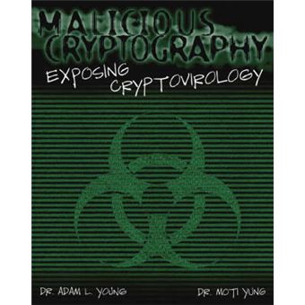 Malicious Cryptography - Exposing Cryptovirology - Paperback - 2004 - 1