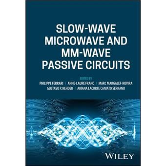 Slowwave Microwave And Mmwave Passive Circuits By P Ferrari - 1
