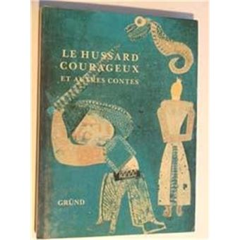 Le Hussard Courageux Et Autres Contes - 1