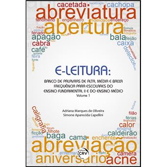 E-LEITURA: banco de palavras de alta, média e baixa frequência para escolares do ensino fundamental II e do ensino médio Volume 1 - 1