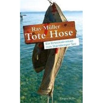 Tote Hose : Ein Kriminalroman vom Starnberger See - 1