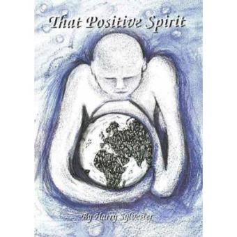 That Positive Spirit - A Practical Philosophy for the Promotion of Spiritual Evolution - Paperback - 1997 - 1