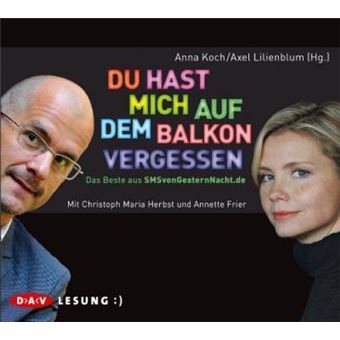 Du hast mich auf dem Balkon vergessen : Das Beste aus SMSvonGesternNacht.de - 1