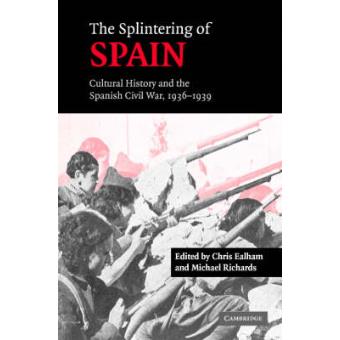 The Splintering of Spain - Cultural History and the Spanish Civil War, 1936-1939 - Hardback - 2005 - 1