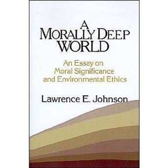 A Morally Deep World - An Essay on Moral Significance and Environmental Ethics - Paperback - 1993 - 1
