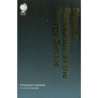 Dispute Resolution In The Energy Sector - [Version Originale] - 1