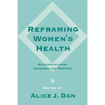 Reframing Women's Health - Multidisciplinary Research and Practice - Paperback - 1994 - 1