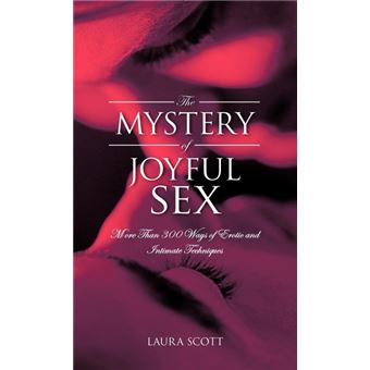 The Mystery of Joyful Sex - More Than 300 Ways of Erotic and Intimate Techniques - Hardback - 2012 - 1