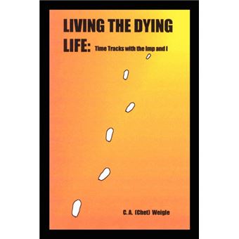 Living the Dying Life - Time Tracks with the Imp and I - Paperback / softback - 2002 - 1