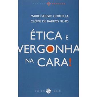 Ética E Vergonha Na Cara! - 1