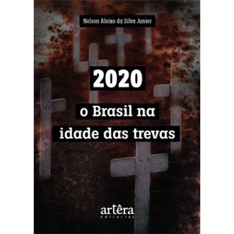 2020: O Brasil Na Idade Das Trevas - 1