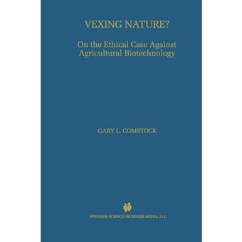 Vexing Nature? - On the Ethical Case Against Agricultural Biotechnology - Paperback - 2012 - 1