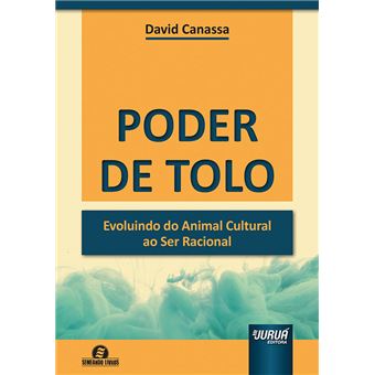 Poder de Tolo - Evoluindo do Animal Cultural Ao Ser Racional - 1