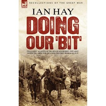 Doing Our 'Bit' - Two Classic Accounts of the Men of Kitchener's 'New Army' During the Great War Including the First 100,000 & All in It - Hardback - 2007 - 1