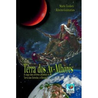 Terra Dos Ay-Mhores - A Saga Dos Ultimos Atlantes Na Terra Das Estrela - 1
