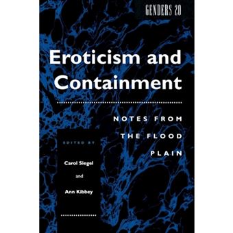 Eroticism and Containment - Notes from the Flood Plain - Paperback - 1994 - 1