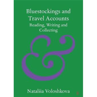 Bluestockings And Travel Accounts Reading, Writing And Collecting Elements In Publishing And Book Culture - 1