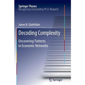 Decoding Complexity - Uncovering Patterns in Economic Networks - Paperback - 2014 - 1