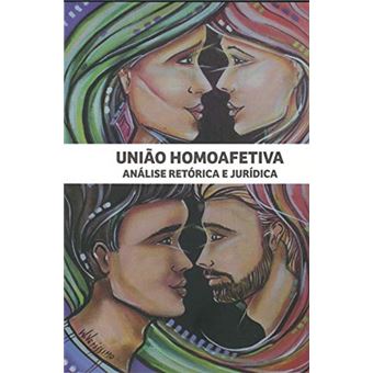 União Homoafetiva : Análise Retórica E Jurídica - 1