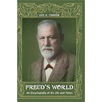 Freuds World An Encyclopedia Of His Life And Times - 1