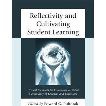 Reflectivity and Cultivating Student Learning : Critical Elements for Enhancing a Global Community of Learners and Educators - 1