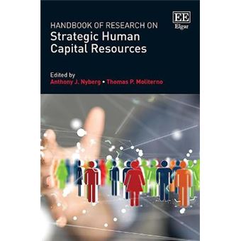 Handbook Of Research On Strategic Human Capital Resources Research Handbooks In Business And Management Series - 1