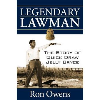Legendary Lawman : The Story of Quick Draw Jelly Bryce - 1