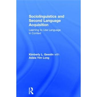 Sociolinguistics and Second Language Acquisition - Learning to Use Language in Context - Hardback - 2014 - 1