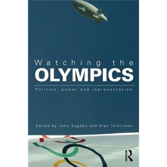 Watching the Olympics - Politics, Power and Representation - Paperback - 2011 - 1