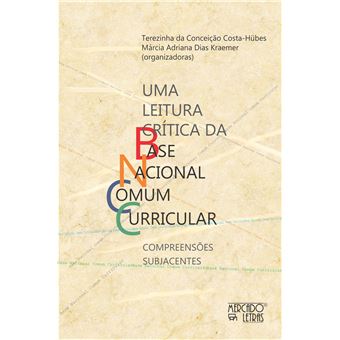 Uma Leitura Crítica da Base Nacional Comum Curricular: Compreensões Subjacentes - 1