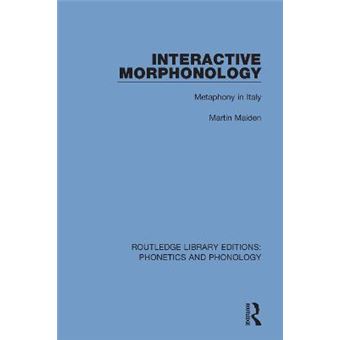 Interactive Morphonology Metaphony In Italy Routledge Library Editions Phonetics And Phonology - 1