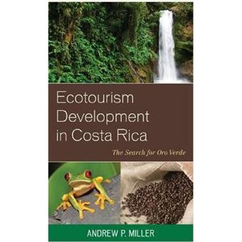 Ecotourism Development in Costa Rica : The Search for Oro Verde - 1