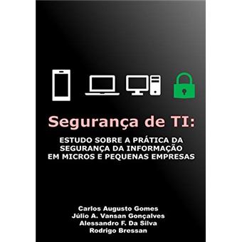 Seguranca De Ti: Estudo Sobre A Pratica Da Seguran Gomes, Goncalves ...