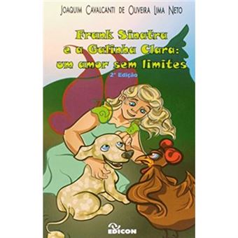 Frank Sinatra E A Galinha Clara: Um Amor Sem Limites - 1