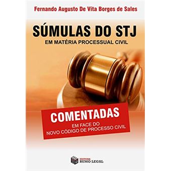 Súmulas do STJ em Matéria Processual Civil. Comentadas em Face do Novo Código de Processo Civil - 1