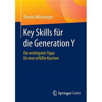 Key Skills Fr Die Generation Y Die Wichtigsten Tipps Fr Eine Erfllte Karriere - 1