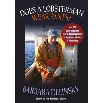 Does a Lobsterman Wear Pants? - 1