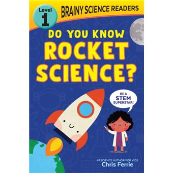 Brainy Science Readers Do You Know Rocket Science By Chris Ferrie - 1