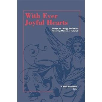 With Ever Joyful Hearts : Essays on Liturgy and Music Honoring Marion J. Hatchett - 1
