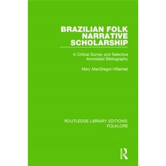 Brazilian Folk Narrative Scholarship A Critical Survey And Selective Annotated Bibliography - 1