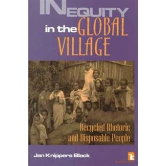 Inequity in the Global Village - Recycled Rhetoric and Disposable People - Paperback - 2000 - 1