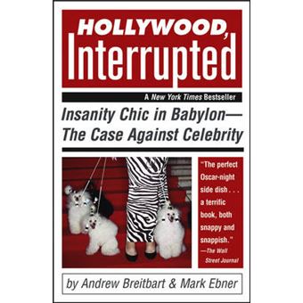 Hollywood, Interrupted - Insanity Chic in Babylon - The Case Against Celebrity - Paperback - 2005 - 1