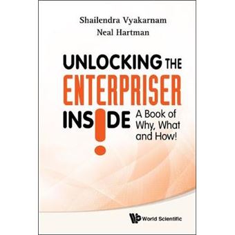 Unlocking the Enterpriser Inside! - A Book of Why, What and How! - Hardback - 2008 - 1