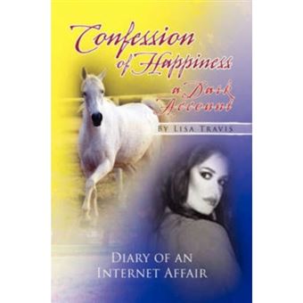 Confession of Happiness - A Dark Account - Hardback - 2007 - 1