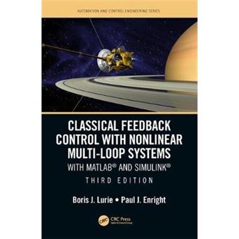 Classical Feedback Control With Nonlinear Multiloop Systems With Matlab And Simulink, Third Edition Automation And Control Engineering - 1